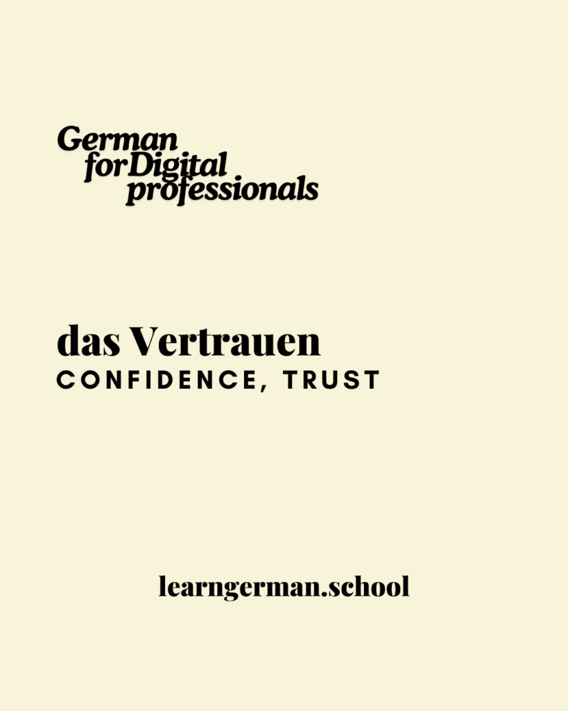 das Vertrauen - Word Cards - Learn German - Deutsch Lernen - German for Digital Professionals - Bilingual German Texts - Learn German School - Bilingual German texts and books - Deutsch Lernen