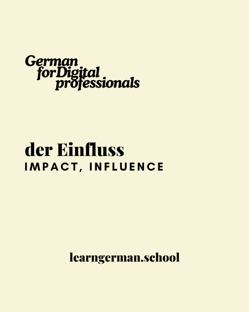 der Einfluss - Word Cards - Learn German - Deutsch Lernen - German for Digital Professionals - Bilingual German Texts - Learn German School - Bilingual German texts and books - Deutsch Lernen
