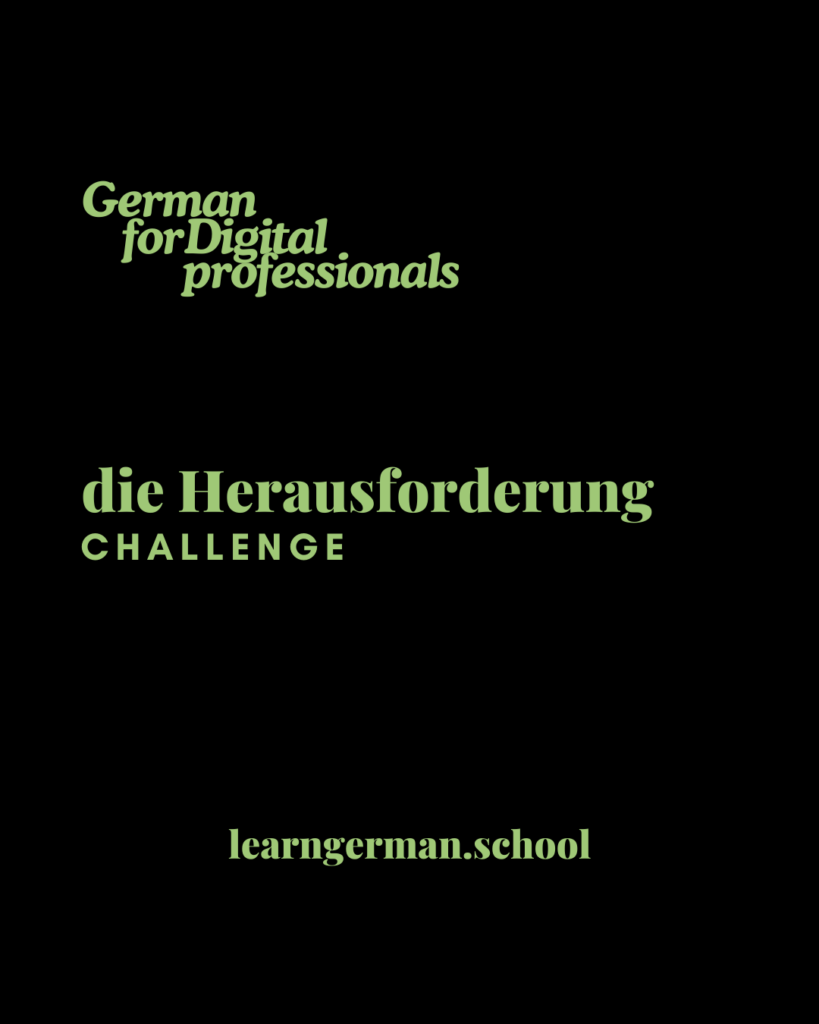 die Herausforderung - Learn German - Deutsch Lernen - German for Digital Professionals - Bilingual German Texts - Learn German School