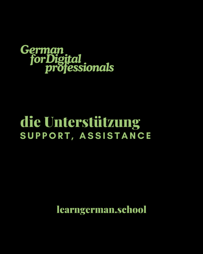 die Unterstützung - Learn German - Deutsch Lernen - German for Digital Professionals - Bilingual German Texts - Learn German School