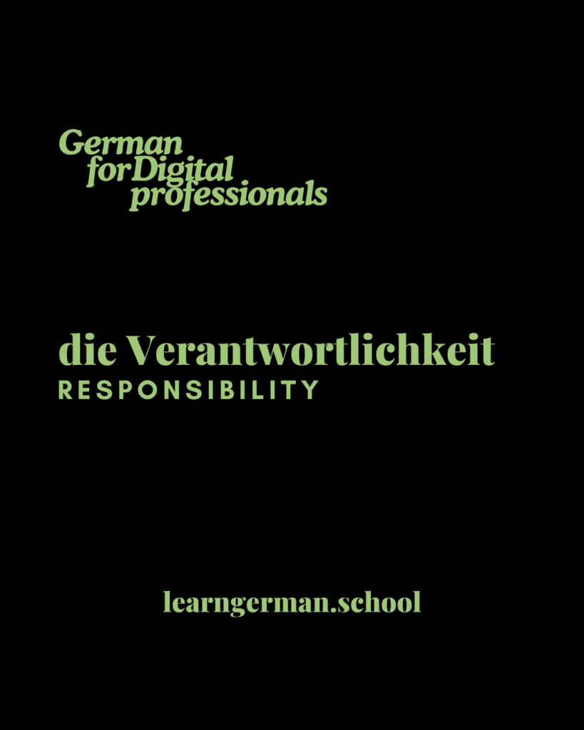 die Verantwortlichkeit - Learn German - Deutsch Lernen - German for Digital Professionals - Bilingual German Texts - Learn German School